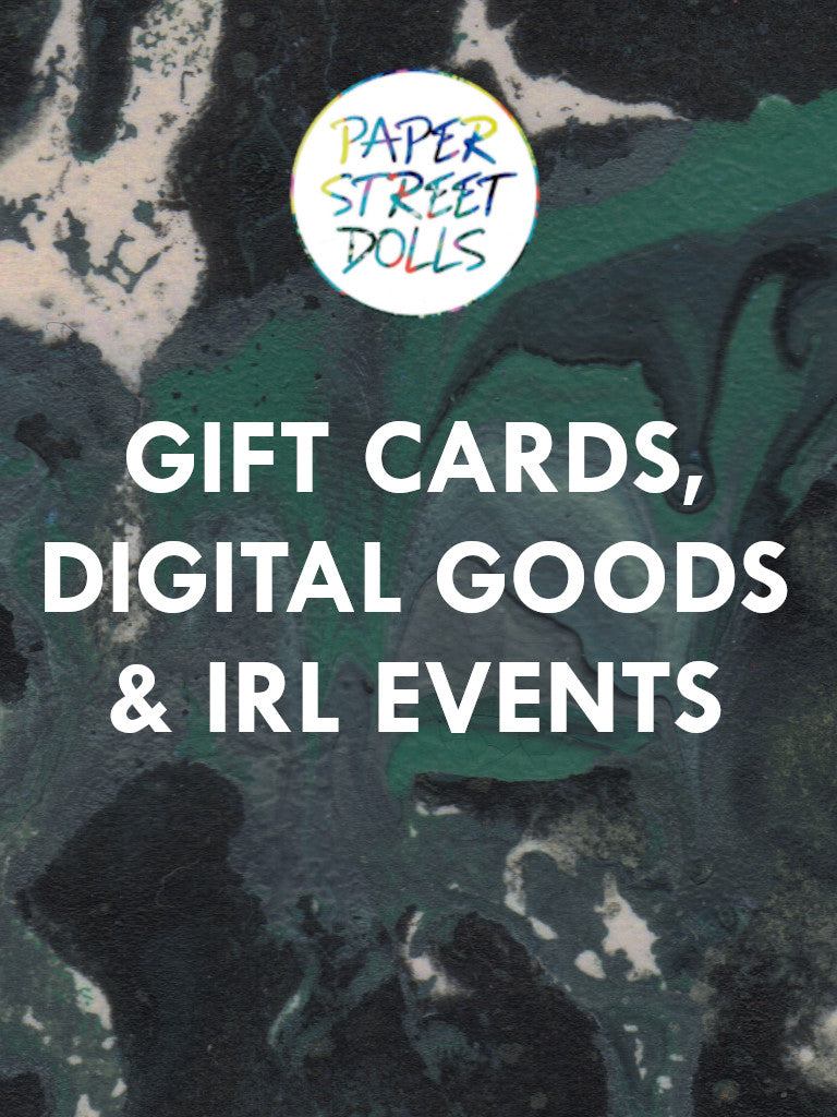 Gift Cards, Digital Goods & IRL Events - Paper Street Dolls