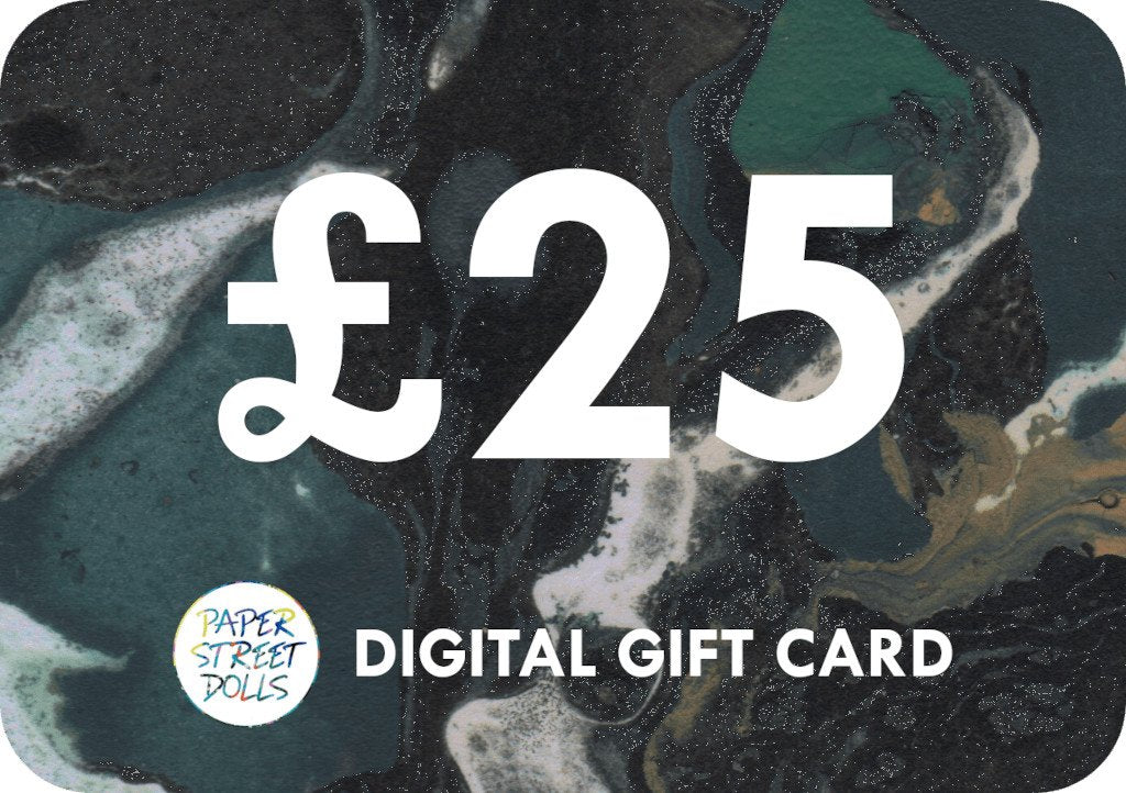 Digital gift card with £25 value and Paper Street Dolls logo on a dark, abstract background.